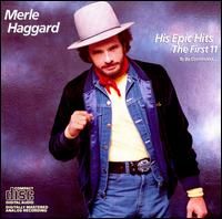 Merle Haggard - His Epic Hits - First Eleven To Be Continued